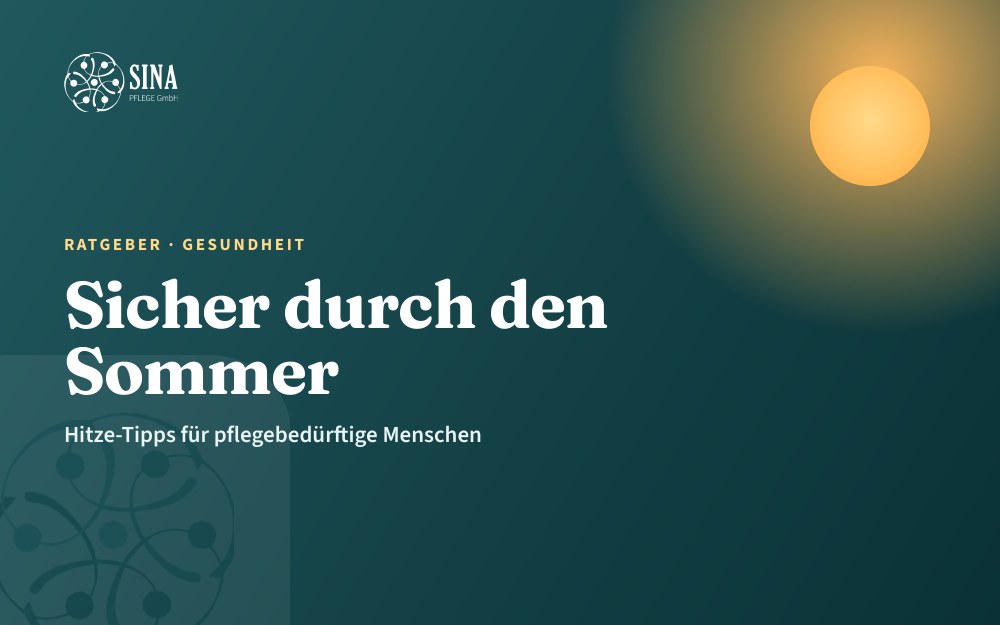 Sina Pflege GmbH – Ratgeber: Hitze-Tipps für pflegebedürftige Menschen im Sommer